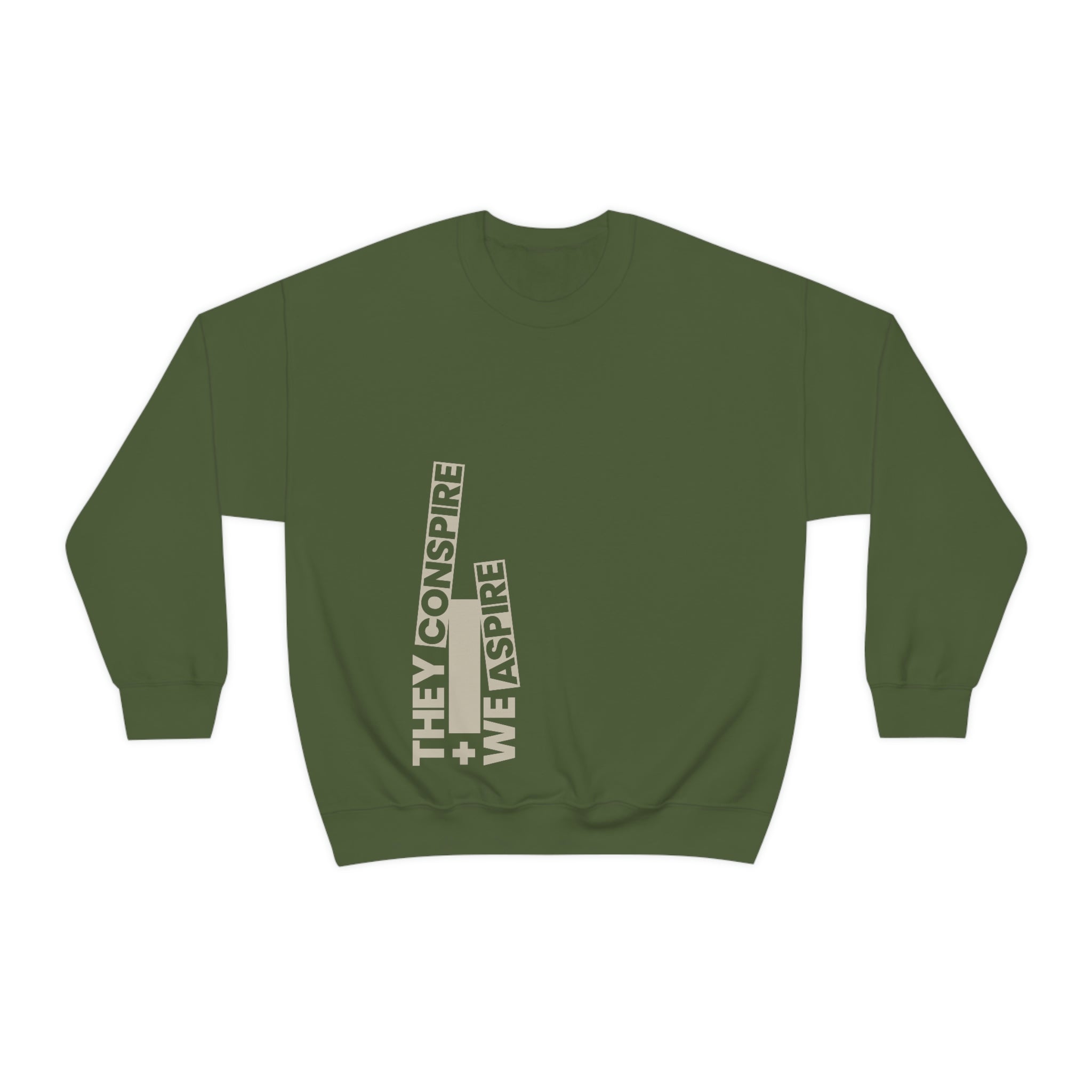 They Conspire and We Aspire Heavy Sweat  - Military Green